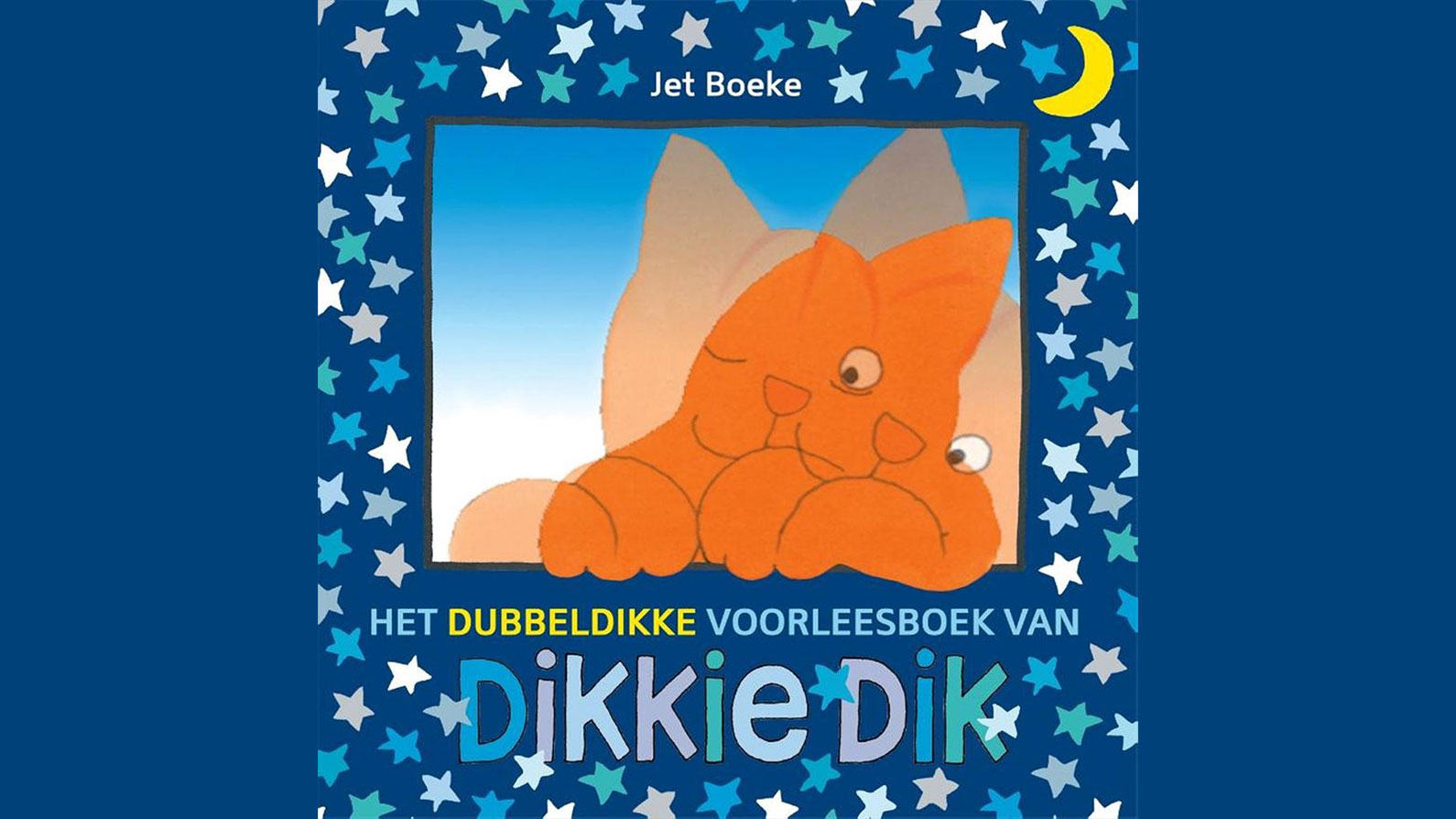 Dubbeldikke voorleesboek van Dikkie Dik van Jet Boeke kaft blauw sterren maan poes oranje illustratie