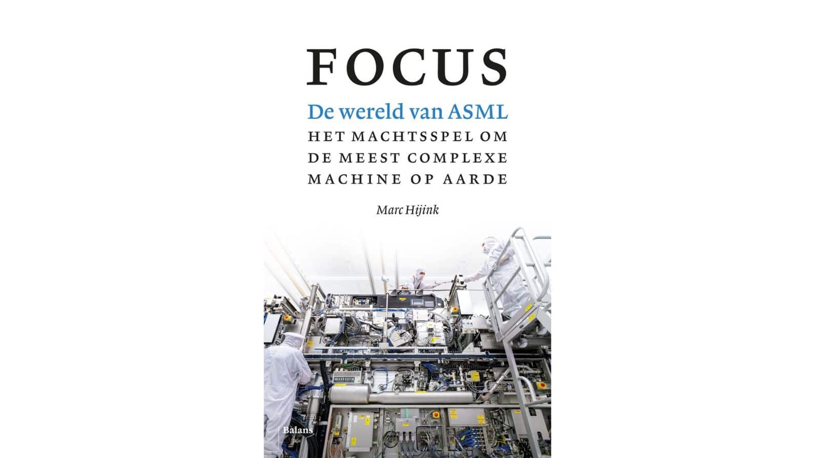 Focus Marc Hijink Boek Kaft ASML Chipmachine